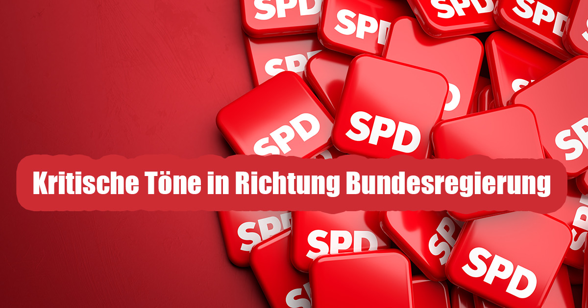 spd kritische Toene in Richtung Bundesregierung
